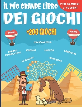 Paperback Il mio grande libro dei giochi: Enigmistica Per bambini dai 7 ai 10 anni - Oltre 200 giochi di 14 tipi diversi - Enigmi, rompicapo, giochi di parole, [Italian] Book