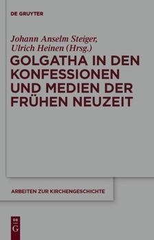 Hardcover Golgatha in den Konfessionen und Medien der Frühen Neuzeit [German] Book