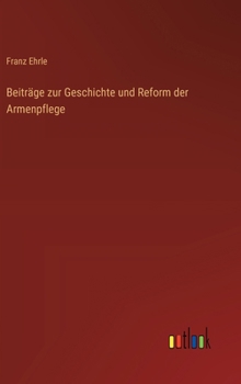 Hardcover Beiträge zur Geschichte und Reform der Armenpflege [German] Book