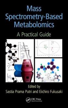 Mass Spectrometry-Based Metabolomics: A Practical Guide