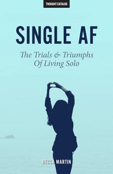 Paperback Single AF: The Trials And Triumphs Of Living Solo Book