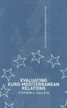Hardcover Evaluating Euro-Mediterranean Relations Book