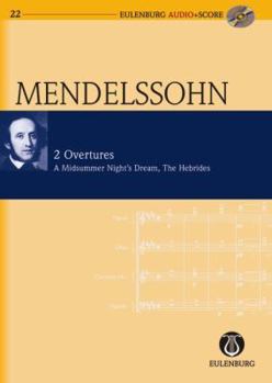 Paperback 2 Overtures: Op. 21/Op. 36 A Midsummer Night's Dream/The Hebrides: Eulenburg Audio+Score Series Book