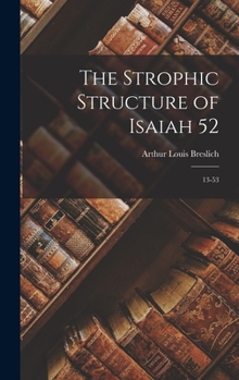 Hardcover The Strophic Structure of Isaiah 52: 13-53 Book