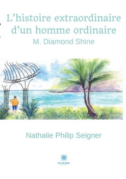 Paperback L'histoire extraordinaire d'un homme ordinaire: M. Diamond Shine [French] Book