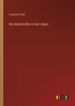 Paperback Die Naturkräfte in den Alpen [German] Book