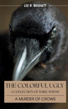 The Colorful Ugly | The Murder of Crows: A Collection of Poems