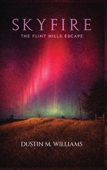 Hardcover Skyfire: The Flint Hills Escape: The Flint Hills Escape Book