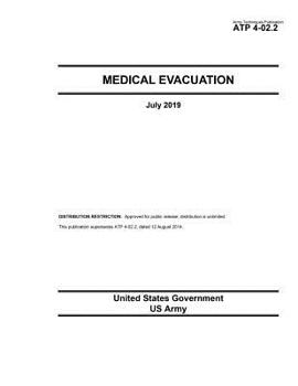 Paperback Army Techniques Publication ATP 4-02.2 Medical Evacuation July 2019 Book