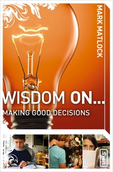Paperback Wisdom on ... Making Good Decisions Book