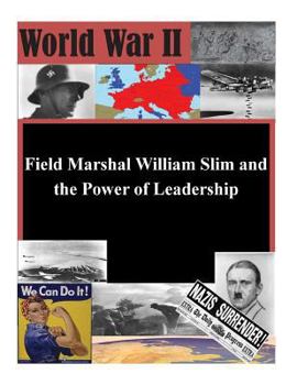 Paperback Field Marshal William Slim and the Power of Leadership Book