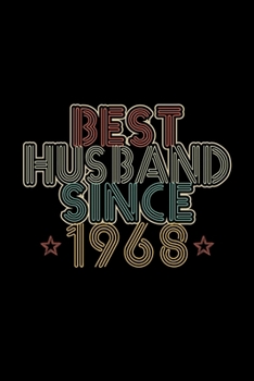 Best Husband Since 1968: Lined Journal, 120 Pages, 6x9 Sizes, 52th Wedding Anniversary Gift - 52 year Wedding Anniversary Gift for Husband Couple who Married in 1968