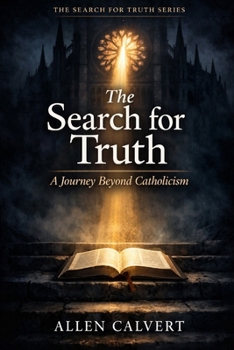 The Search for Truth: A Journey Beyond Catholicism