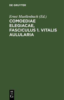 Hardcover Comoediae Elegiacae, Fasciculus 1. Vitalis Aulularia [Latin] Book