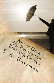 Paperback Never Give Up Before the Blessing Comes: After the Rain Book