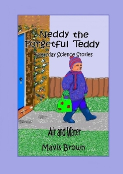 Paperback Neddy the Forgetful Teddy Everyday Science Stories: Air and Water Book