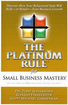 The Platinum Rule for Small Business Mastery