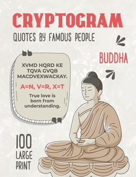Paperback 100 Large Print Cryptogram Quotes by Famous People: Buddha Cryptoquotes Puzzle Books for Adults Book