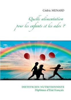 Paperback Quelle alimentation pour les enfants et les ados ? [French] Book