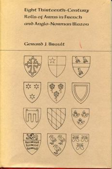 Hardcover Eight Thirteenth-Century Rolls of Arms in French and Anglo-Norman Blazons Book