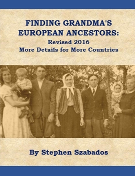 Paperback Finding Grandma's European Ancestors: Revised 2016 - More details for more countries Book