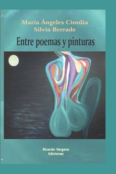 Paperback Entre poemas y pinturas: Gestos espontáneos de liberación [Spanish] Book