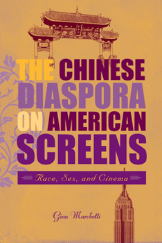 Hardcover The Chinese Diaspora on American Screens: Race, Sex, and Cinema Book