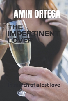 Paperback The Impertinent Lover: In search of a lost love Book
