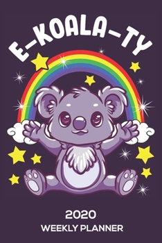 Paperback Koala Bear Equality 2020 Weekly Planner dated with to do notes: Dated calendar with to do list E-Koala-Ty Rainbow theme Book