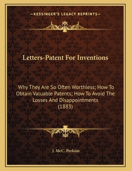 Letters-patent For Inventions: Why They Are So Often Worthless