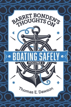 Paperback Barret Bonden's Thoughts on Boating Safely: Volume 1 Book