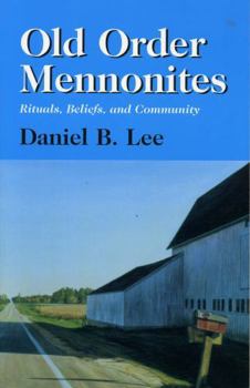 Paperback Old Order Mennonites: Rituals, Beliefs, and Community Book