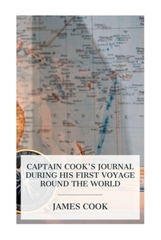 Paperback Captain Cook's Journal During His First Voyage Round the World: Made in H. M. Bark "Endeavour", 1768-71 Book