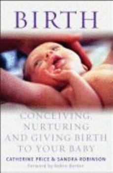 Paperback Birth: Conceiving, Nurturing and Giving Birth to your Baby Book