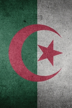 Carnet de notes: Drapeau d’Algérie - 120 Pages Avec Papier Ligné Petit Format  (15.24 x 22.86 cm) (French Edition)