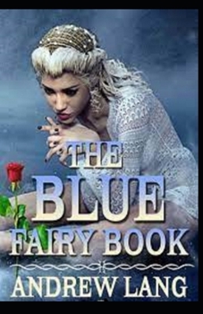 Paperback The Blue Fairy Book by Andrew Lang: illustrated edition Book