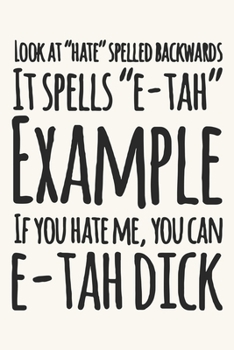Look at Hate Spelled Backwards: Gag Gift Blank Lined Notebook Journal or Notepad