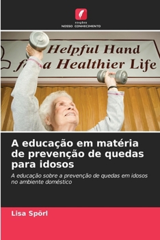 Paperback A educação em matéria de prevenção de quedas para idosos [Portuguese] Book