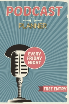 Podcast Planner: Interview Storytelling Notebook Journal for Podcasters, Creators, and Storytelling