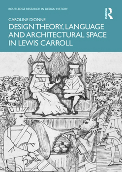 Paperback Design Theory, Language and Architectural Space in Lewis Carroll Book