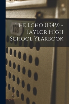 Paperback The Echo (1949) - Taylor High School Yearbook Book