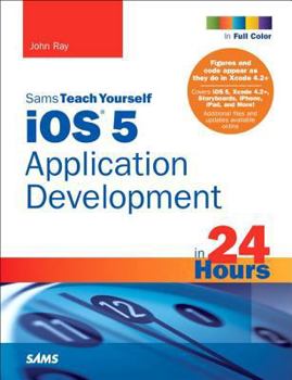 Paperback Sams Teach Yourself IOS 5 Application Development in 24 Hours Book