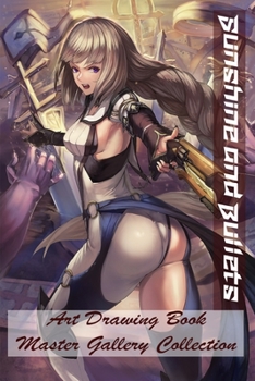 Paperback Sunshine and Bullets - Master Gallery Collection - Art Drawing Book