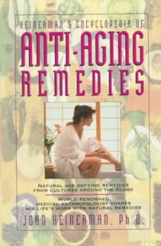 Hardcover Heinerman's Encyclopedia of Anti-Aging Remedies: Natural Age-Defying Remedies from Cultures... Book