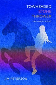 Paperback Towheaded Stone Thrower: The Harriet Poems Book