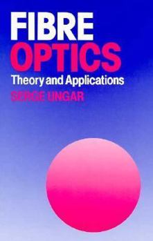 Hardcover Fibre Optics: Theory and Applications Book