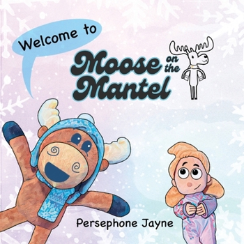 Paperback Welcome to Moose on the Mantel Book