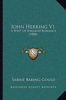 John Herring V1: A West Of England Romance - Book #1 of the John Herring