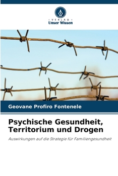 Psychische Gesundheit, Territorium und Drogen (German Edition)