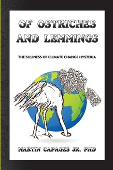 Paperback Of Ostriches and Lemmings: The Silliness of Climate Change Hysteria Book